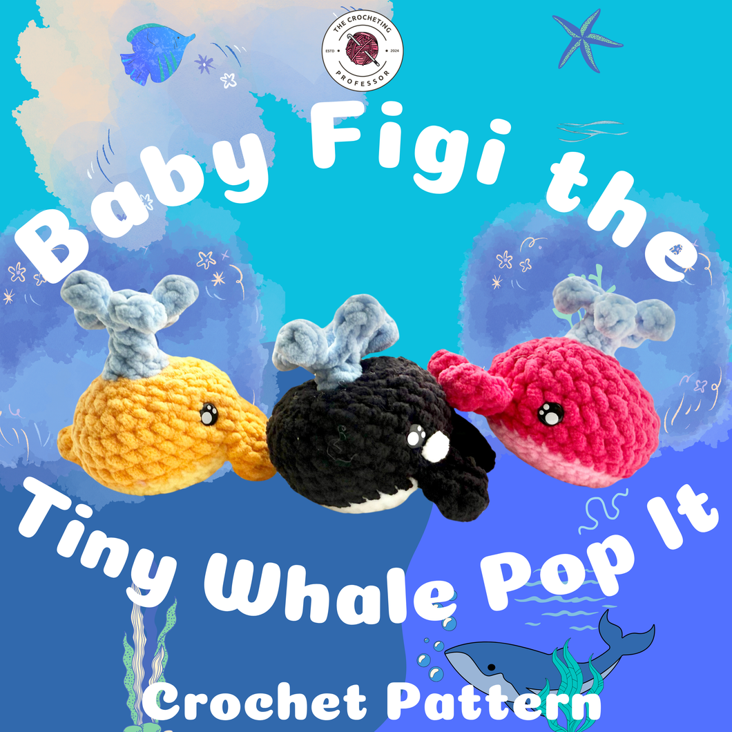 Baby Figi the Tiny Whale Pop It Crochet Pattern